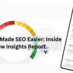 Google Just Made SEO Easier: Inside the New Insights Report